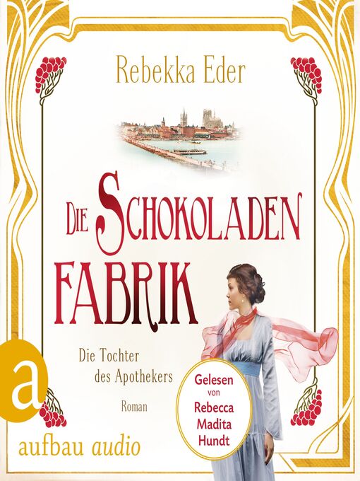 Title details for Die Schokoladenfabrik--Die Tochter des Apothekers--Die Stollwerck-Saga, Band 1 by Rebekka Eder - Available